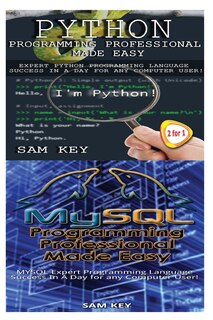 Front cover_Python Programming Professional Made Easy & MYSQL Programming Professional Made Easy
