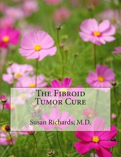 Front cover_The Fibroid Tumor Cure