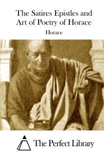 Front cover_The Satires Epistles and Art of Poetry of Horace
