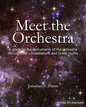 Meet the Orchestra: A guide to the instruments of the orchestra through star constellations and Greek myths