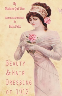 Beauty and Hair Dressing of 1912