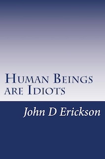 Front cover_Human Beings are Idiots