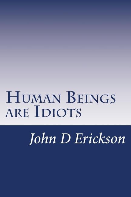 Front cover_Human Beings are Idiots