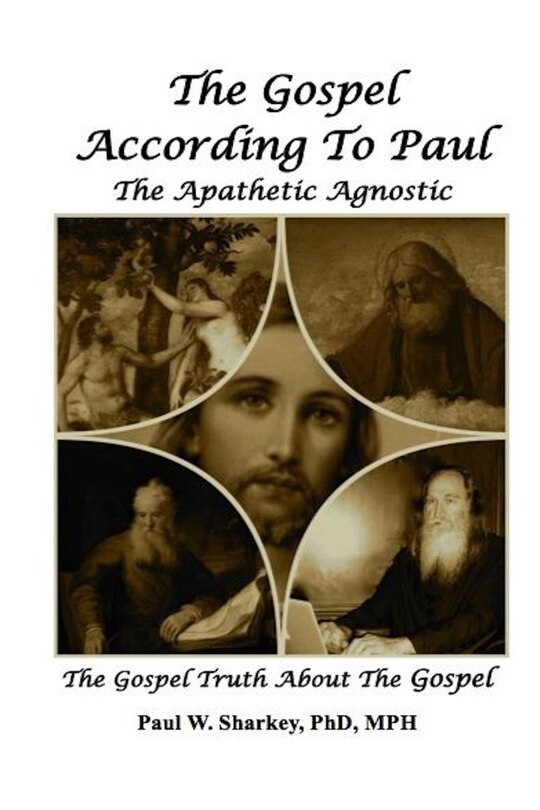 Front cover_The Gospel According to Paul The Apathetic Agnostic