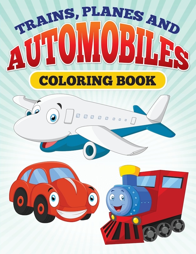 Front cover_Planes and Trains and Automoblies