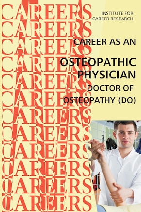 Career as an Osteopathic Physician: Doctor of Osteopathy (DO)