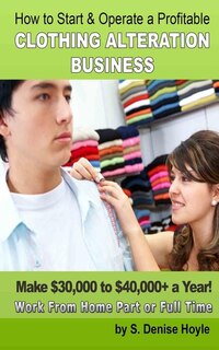 Front cover_How To Start & Operate A Profitable Clothing Alteration Business