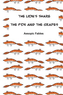 Front cover_The Lion's Share & The Fox and the Grapes