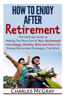 Couverture_How To Enjoy After Retirement
