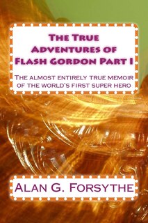 Front cover_The True Adventures of Flash Gordon Part I
