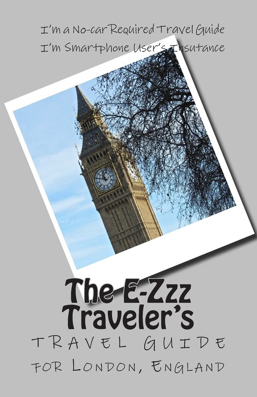 Front cover_The E-zzz Traveler's Travel Guide For London, England