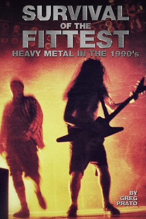 Survival of the Fittest: Heavy Metal in the 1990's