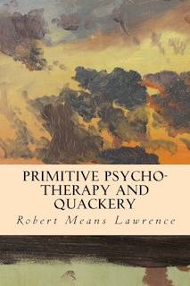 Couverture_Primitive Psycho-Therapy and Quackery