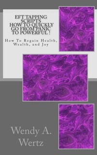 Front cover_Eft Tapping Scripts How To Quickly Go From Panic To Powerful !
