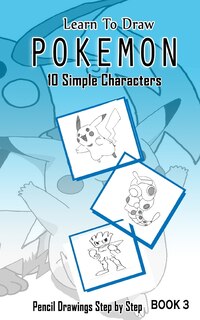 Couverture_Learn To Draw Pokemon - 10 Simple Characters