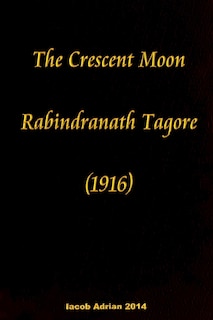Front cover_The crescent moon Rabindranath Tagore (1916)