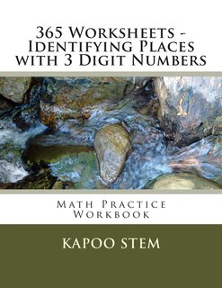 Couverture_365 Worksheets - Identifying Places with 3 Digit Numbers