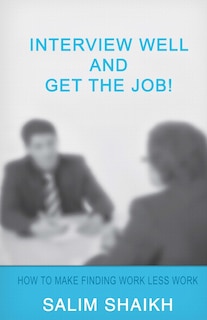 Front cover_Interview Well And Get The Job!