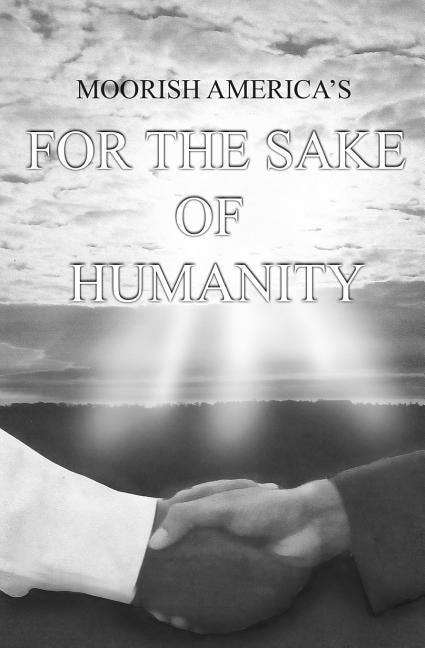 Front cover_Moorish America's For The Sake Of Humanity