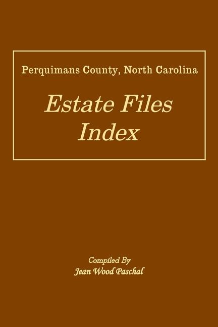 Front cover_Perquimans County, North Carolina Estate Files Index