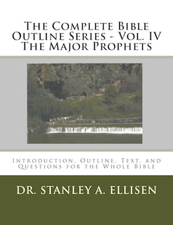 Couverture_The Complete Bible Outline Series - Vol. IV The Major Prophets