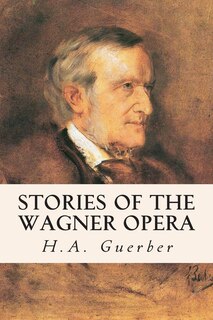 Front cover_Stories of the Wagner Opera