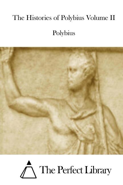 Front cover_The Histories of Polybius Volume II