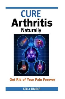 Front cover_Cure Arthritis Naturally - Get Rid of Your Pain Forever