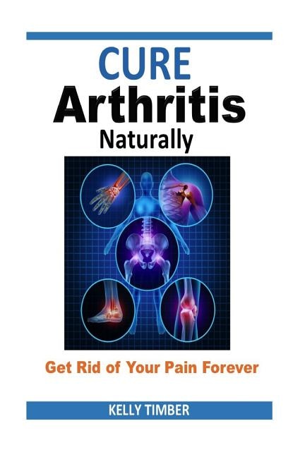 Front cover_Cure Arthritis Naturally - Get Rid of Your Pain Forever