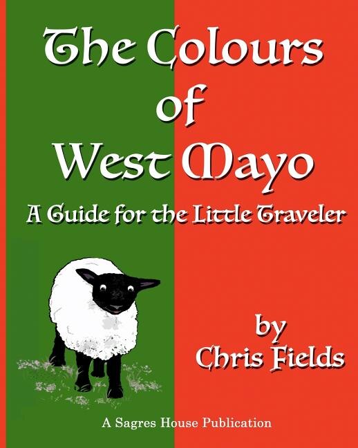 The Colours of West Mayo: A Guide for the Little Traveler