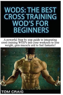 Front cover_Wod's! the Best Cross Training Wods for Beginners