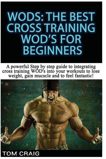 Front cover_Wod's! the Best Cross Training Wods for Beginners