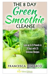 Front cover_The 8 Day Green Smoothie Cleanse