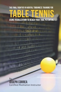 Couverture_The Final Frontier in Mental Toughness Training for Table Tennis
