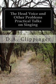 Front cover_The Head Voice and Other Problems Practical Talks on Singing