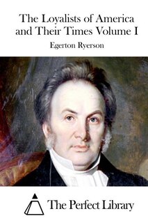 Couverture_The Loyalists of America and Their Times Volume I