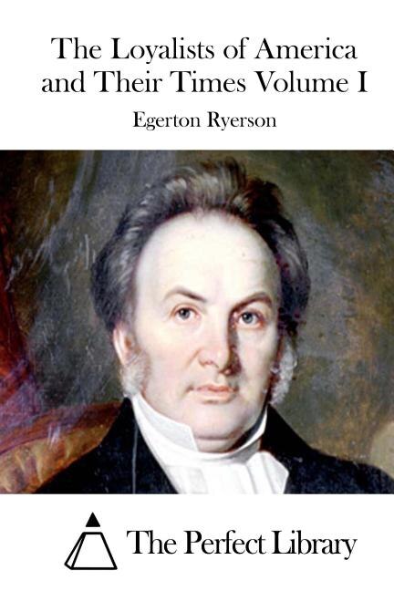 Couverture_The Loyalists of America and Their Times Volume I