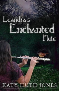 Front cover_Leandra's Enchanted Flute