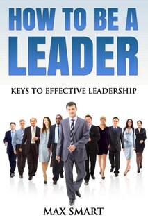 Front cover_How To Be A Leader