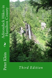 Adirondack Hikes in Hamilton County 3rd Edition