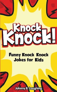 Front cover_Knock Knock! 150+ Knock Knock Jokes for Kids
