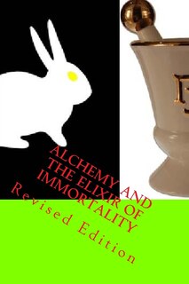 Front cover_Alchemy And The Elixir Of Immortality