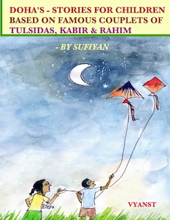 Doha's - Stories for Children based on Famous Couplets of Tulsidas, Kabir & Rahim