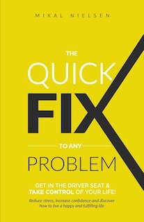 Couverture_The Quick Fix To Any Problem