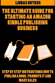 Front cover_The Ultimate Guide For Starting an Amazon Kindle Publishing Business