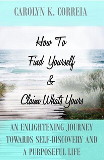 Front cover_How To Find Yourself And Claim What's Yours