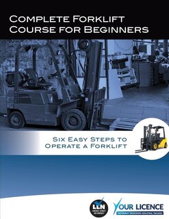 Complete Forklift Course For Beginners: Six Easy Steps To Operate A Forklift