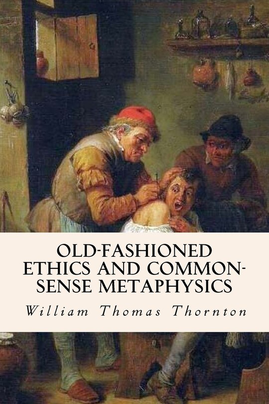 Front cover_Old-Fashioned Ethics and Common-Sense Metaphysics