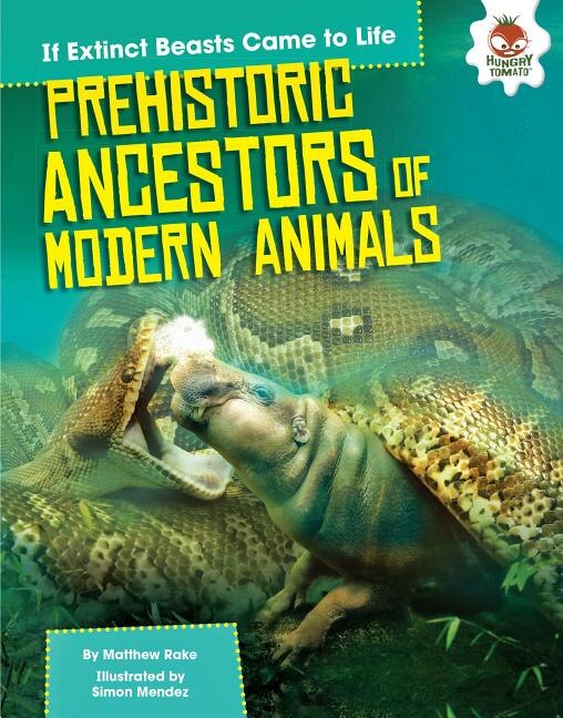 Front cover_Prehistoric Ancestors of Modern Animals