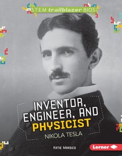 Couverture_Inventor, Engineer, and Physicist Nikola Tesla